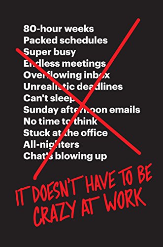 It Doesn’t Have to Be Crazy at Work book cover